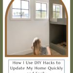 How I use DIY Hacks to update my home quickly and easily www.angelarosehome.com