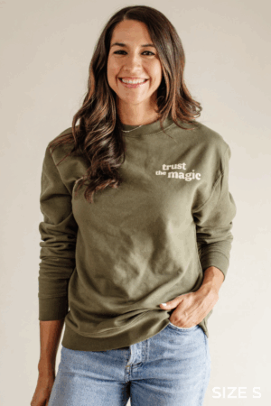 Trust the Magic | Crewneck | Army Green